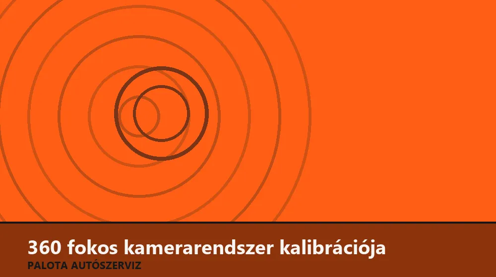 360 fokos kamerarendszer kalibrációja - Palota Autószerviz Budapest