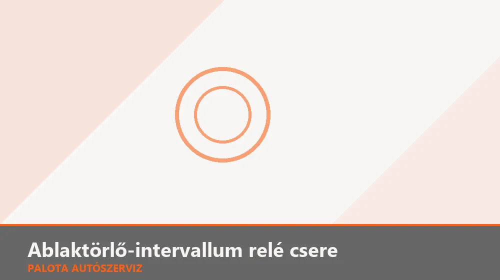 Ablaktörlő-intervallum relé csere - Palota Autószerviz Budapest