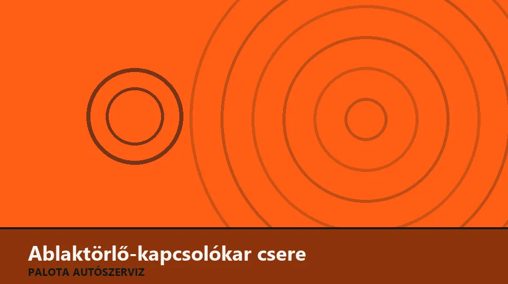 Ablaktörlő-kapcsolókar csere - Palota Autószerviz Budapest