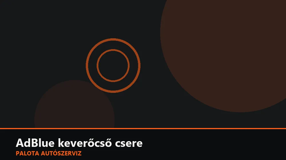 AdBlue keverőcső (mixer) csere - Palota Autószerviz Budapest