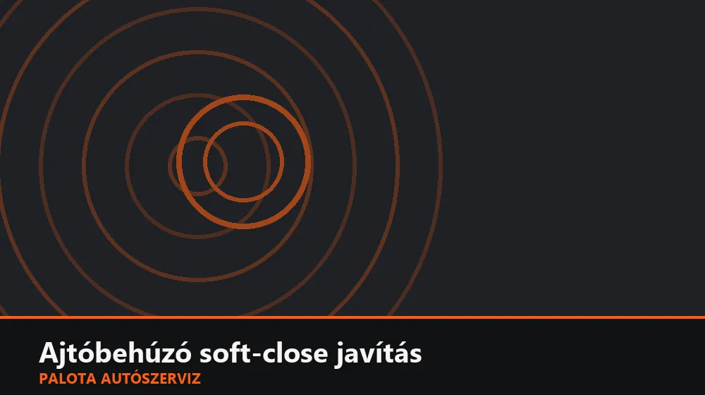 Ajtóbehúzó soft-close javítás - Palota Autószerviz Budapest