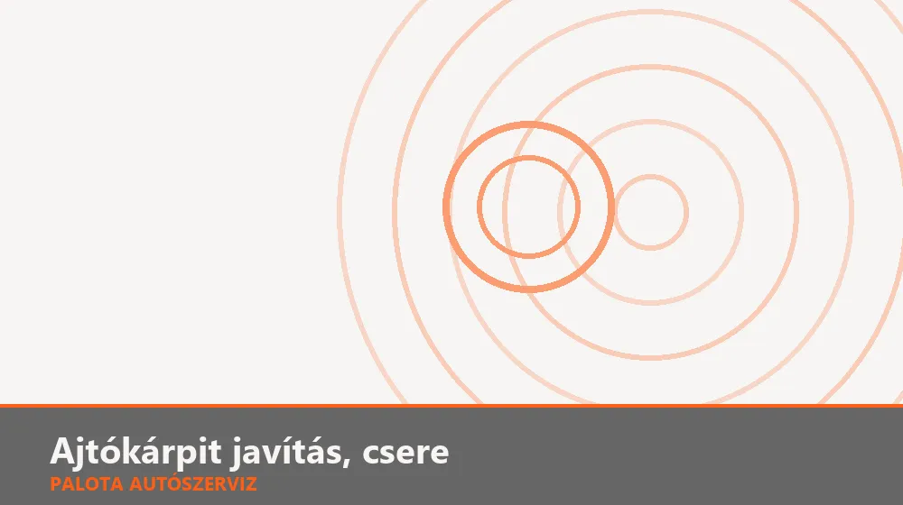 Ajtókárpit javítás, csere - Palota Autószerviz Budapest