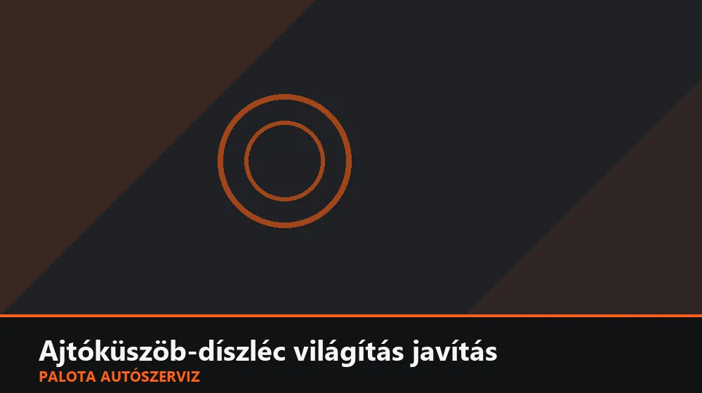 Ajtóküszöb-díszléc világítás javítás - Palota Autószerviz Budapest