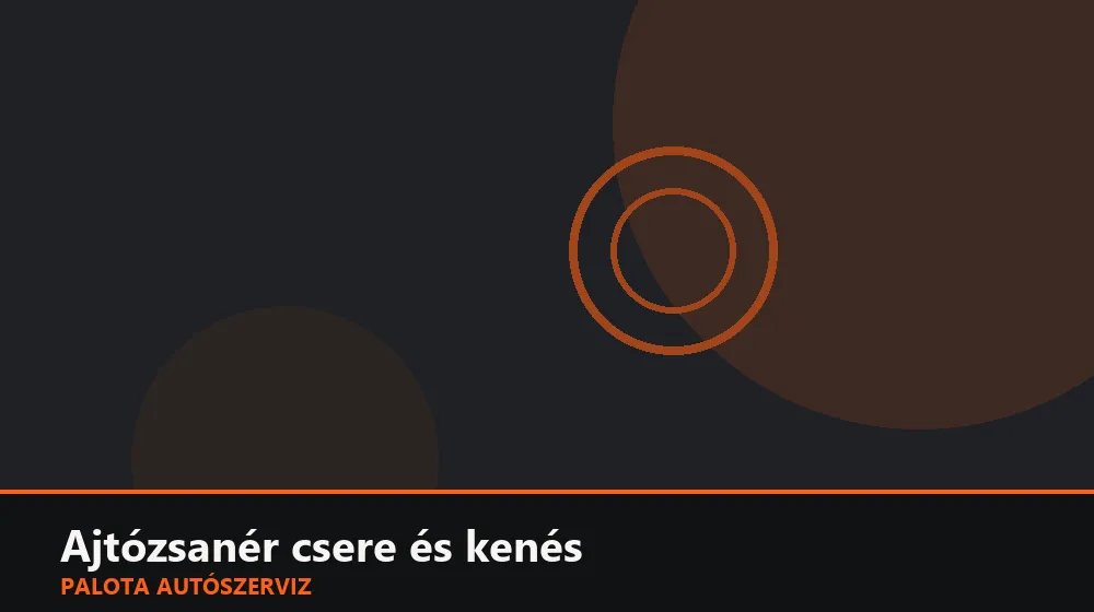 Ajtózsanér csere és kenés - Palota Autószerviz Budapest