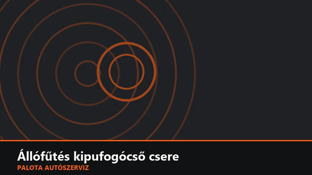 Állófűtés kipufogócső csere - Palota Autószerviz Budapest