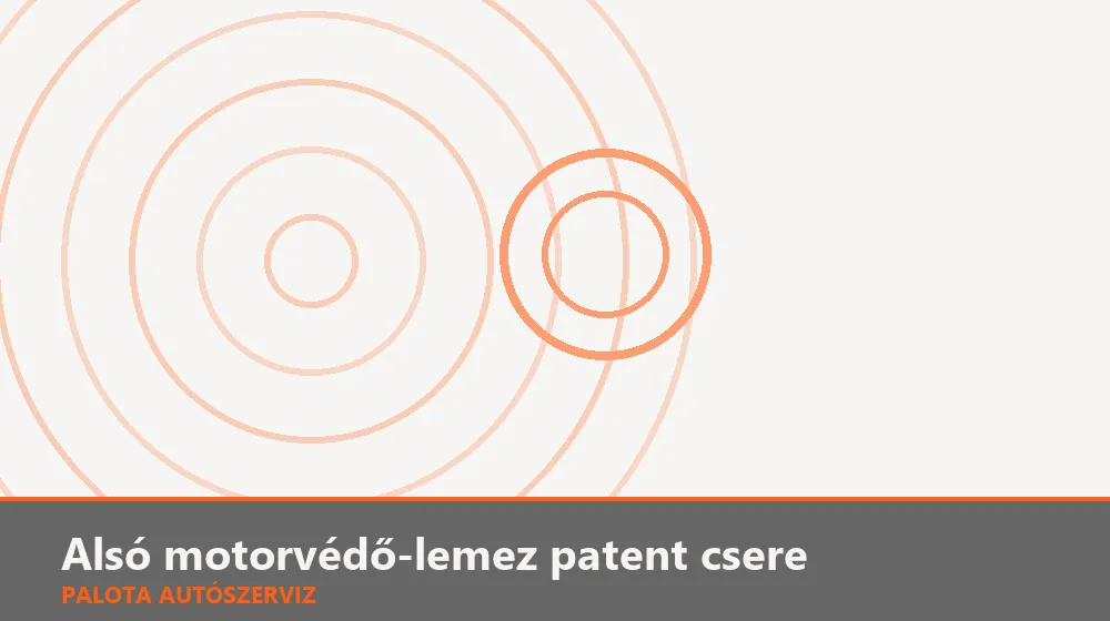 Alsó motorvédő-lemez patent csere - Palota Autószerviz Budapest