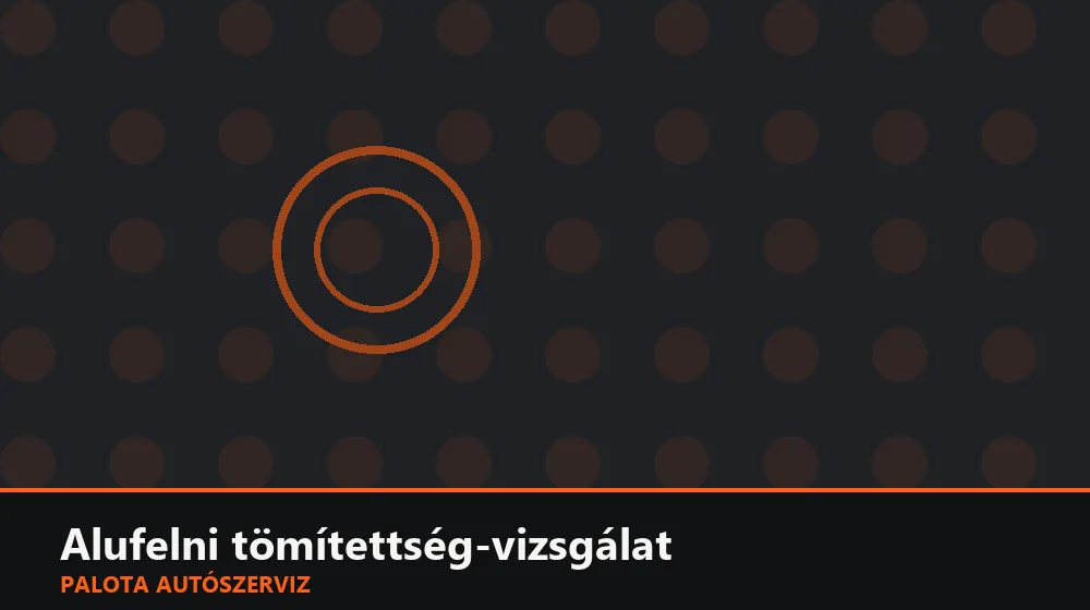Alufelni tömítettség-vizsgálat - Palota Autószerviz Budapest