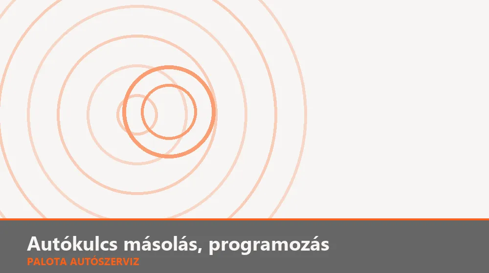 Autókulcs másolás, programozás - Palota Autószerviz Budapest
