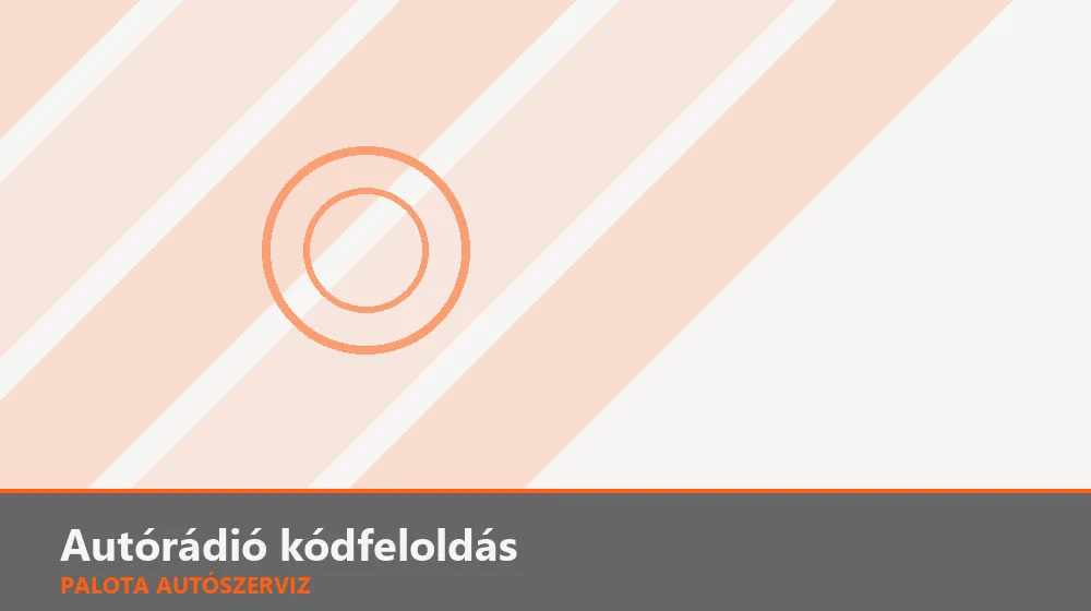 Autórádió kódfeloldás - Palota Autószerviz Budapest