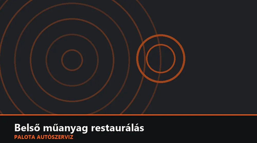 Belső műanyag restaurálás - Palota Autószerviz Budapest