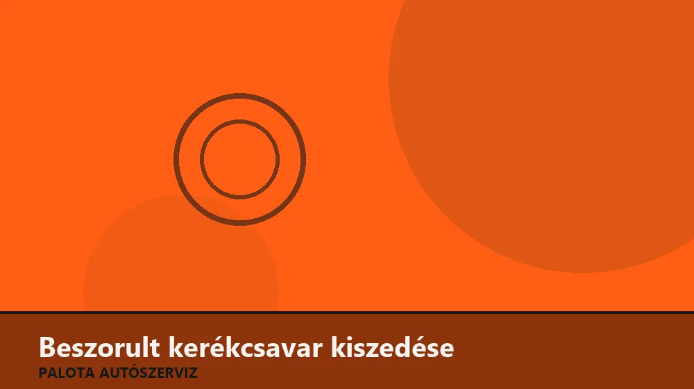 Beszorult kerékcsavar kiszedése - Palota Autószerviz Budapest