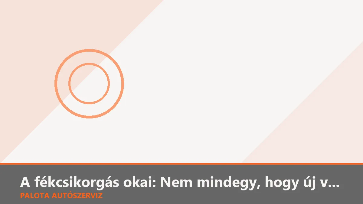 A fékcsikorgás okai: Nem mindegy, hogy új vagy régi a fékrendszer!