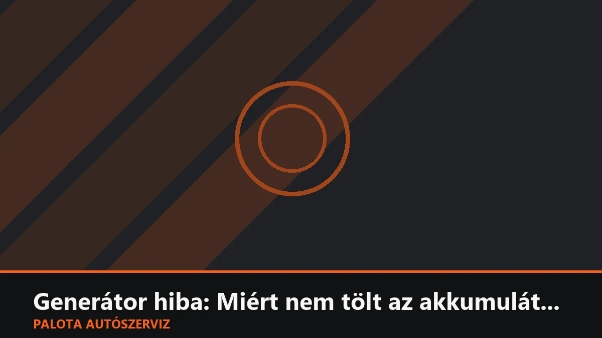 Generátor hiba: Miért nem tölt az akkumulátor, és mi az a villogó akksi lámpa?