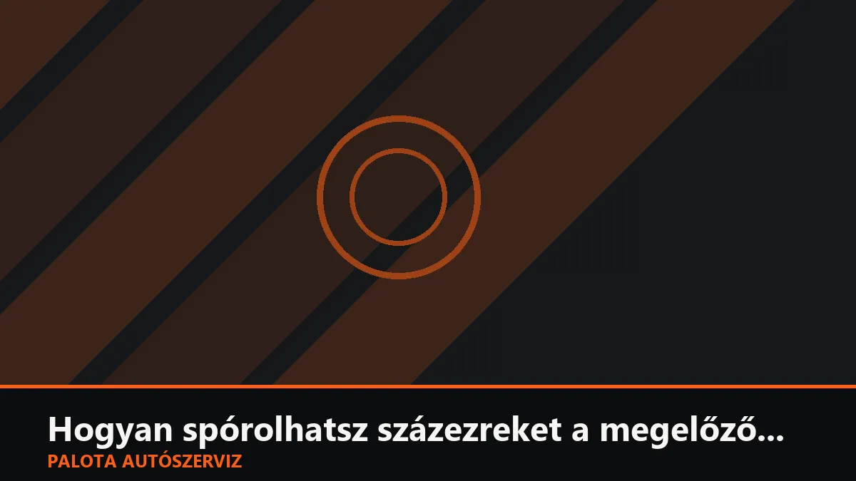 Hogyan spórolhatsz százezreket a megelőző karbantartással? (Valós példákkal)