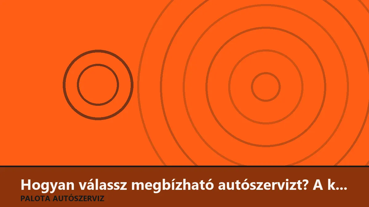 Hogyan válassz megbízható autószervizt? A kókler műhelyek 5 ismertetőjele