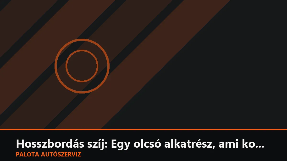 Hosszbordás szíj: Egy olcsó alkatrész, ami komoly leállást okozhat