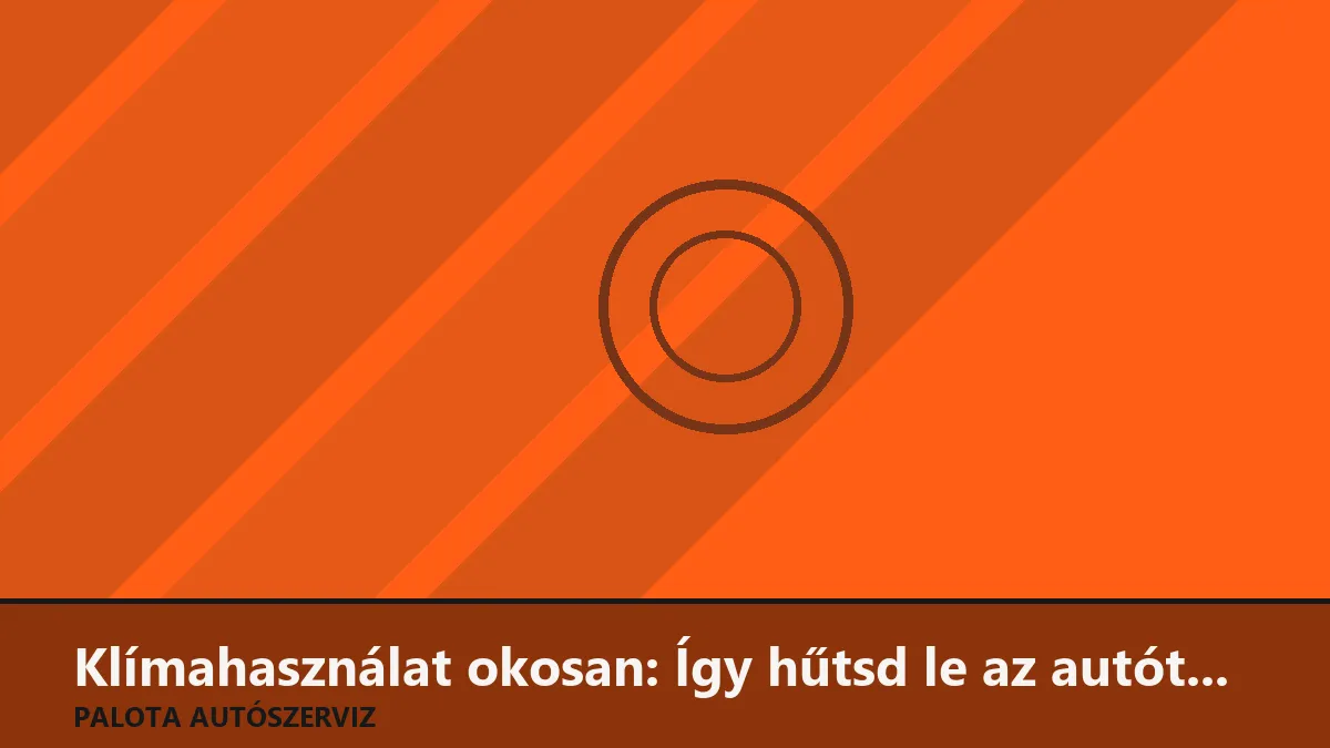 Klímahasználat okosan: Így hűtsd le az autót anélkül, hogy megfáznál vagy sokat fogyasztana