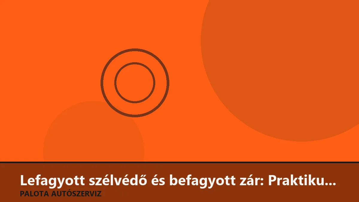 Lefagyott szélvédő és befagyott zár: Praktikus tippek a téli reggelekre