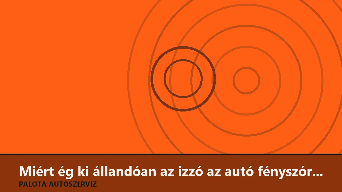 Miért ég ki állandóan az izzó az autó fényszórójában? Elektromos hibák nyomában