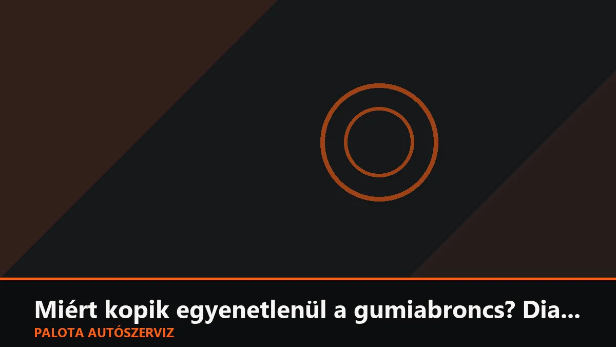 Miért kopik egyenetlenül a gumiabroncs? Diagnózis a kopáskép alapján