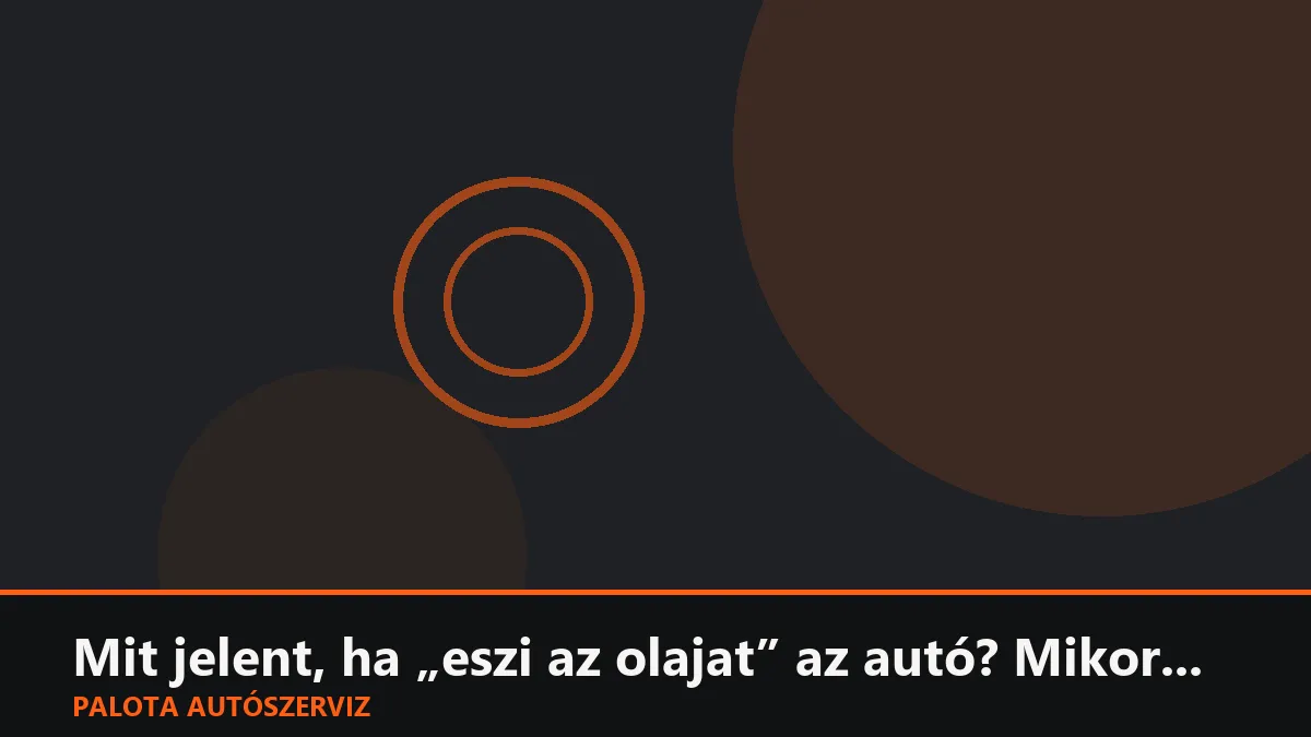 Mit jelent, ha „eszi az olajat” az autó? Mikor aggasztó a mennyiség?