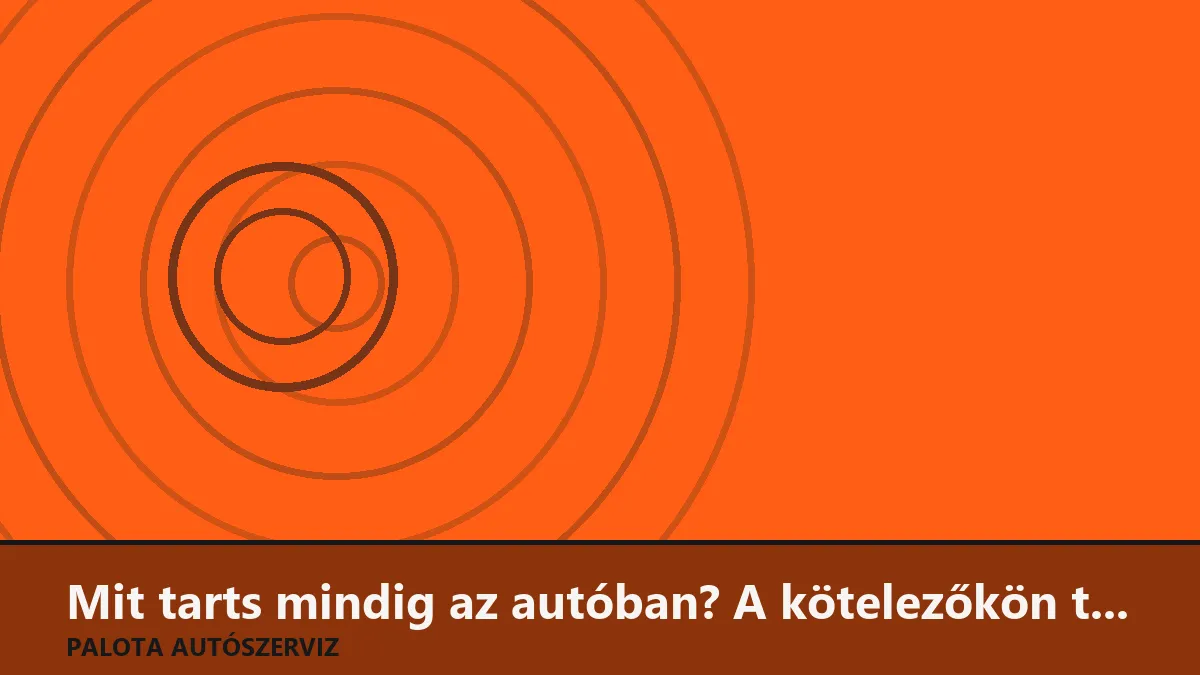 Mit tarts mindig az autóban? A kötelezőkön túli túlélőkészlet minden szezonra