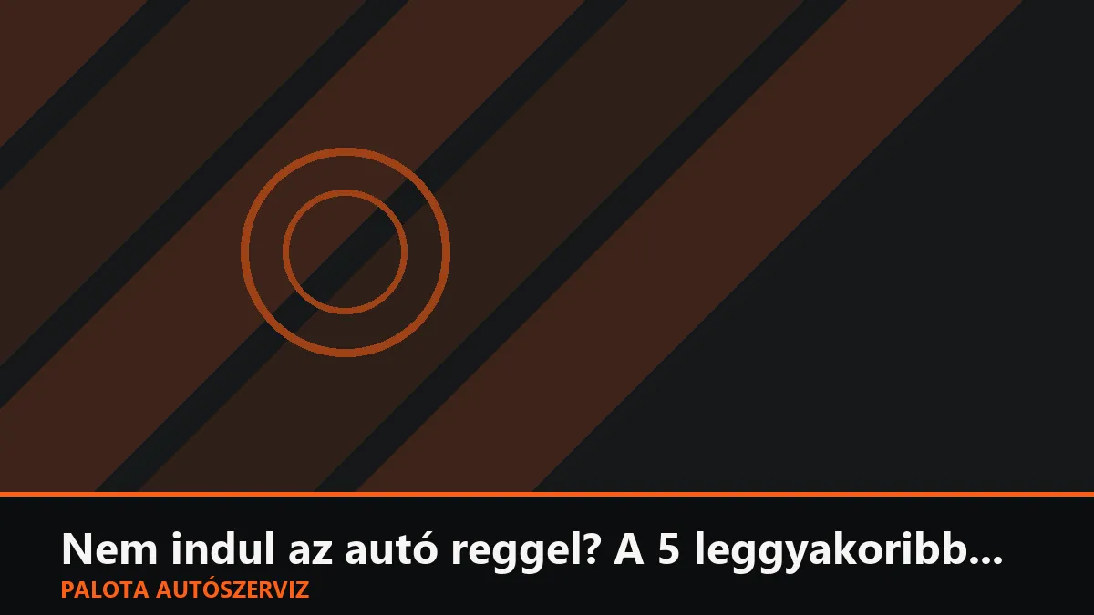 Nem indul az autó reggel? A 5 leggyakoribb ok és a gyorssegély tippek