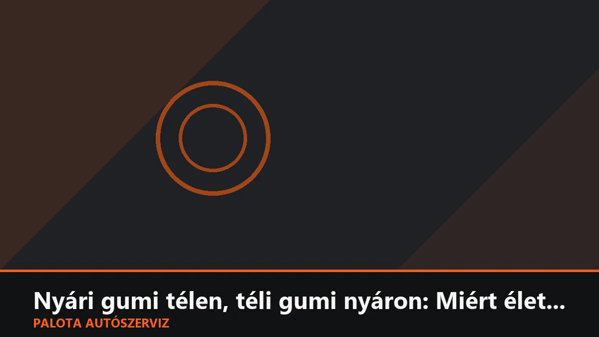 Nyári gumi télen, téli gumi nyáron: Miért életveszélyes és gazdaságtalan?