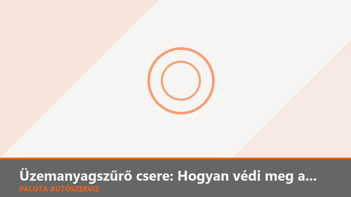 Üzemanyagszűrő csere: Hogyan védi meg a méregdrága porlasztókat?