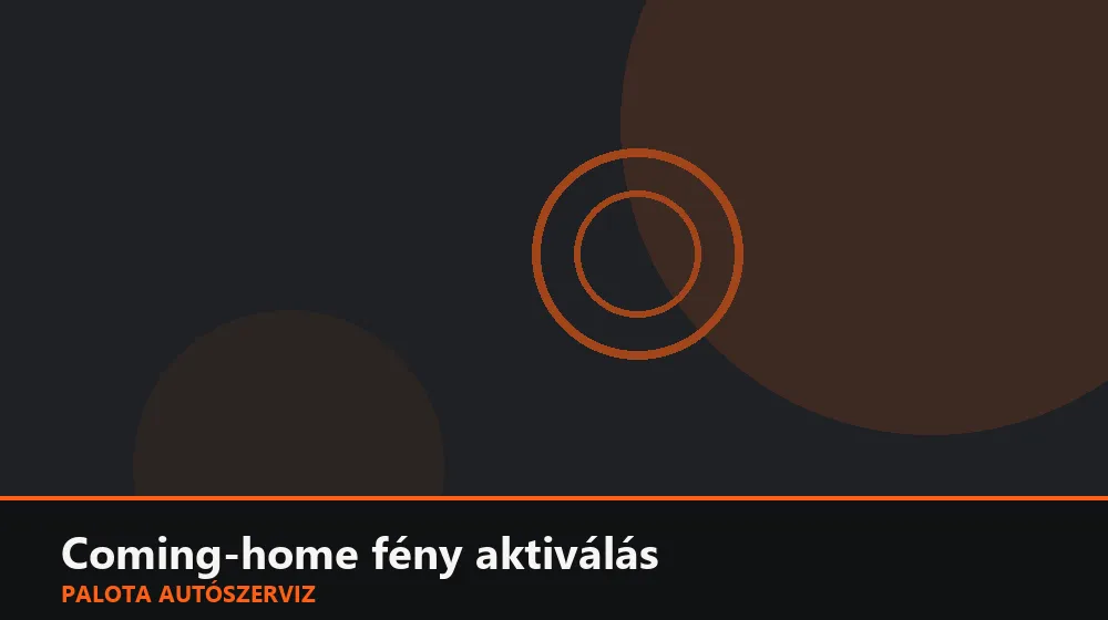 Coming-home fény aktiválás - Palota Autószerviz Budapest