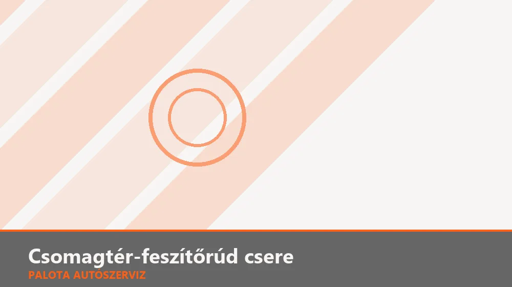Csomagtér-feszítőrúd csere - Palota Autószerviz Budapest