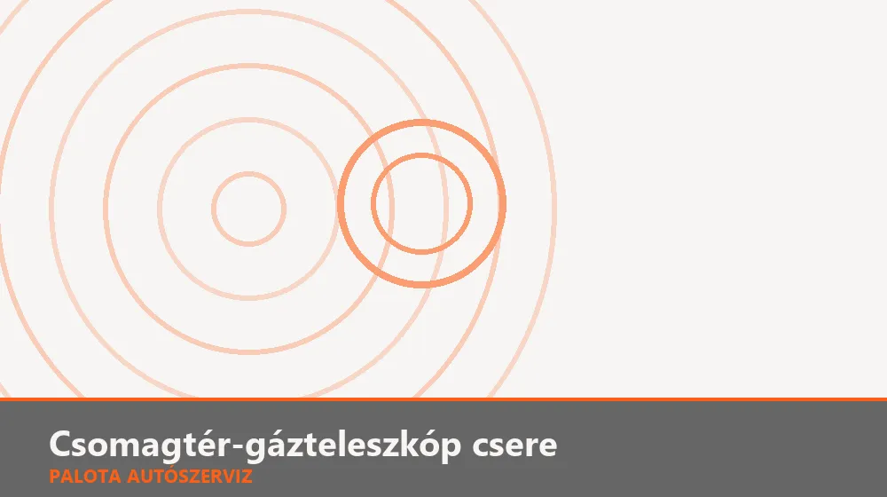 Csomagtér-gázteleszkóp csere - Palota Autószerviz Budapest