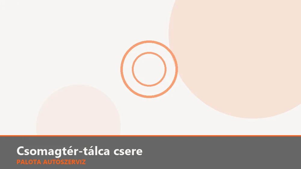 Csomagtér-tálca csere - Palota Autószerviz Budapest