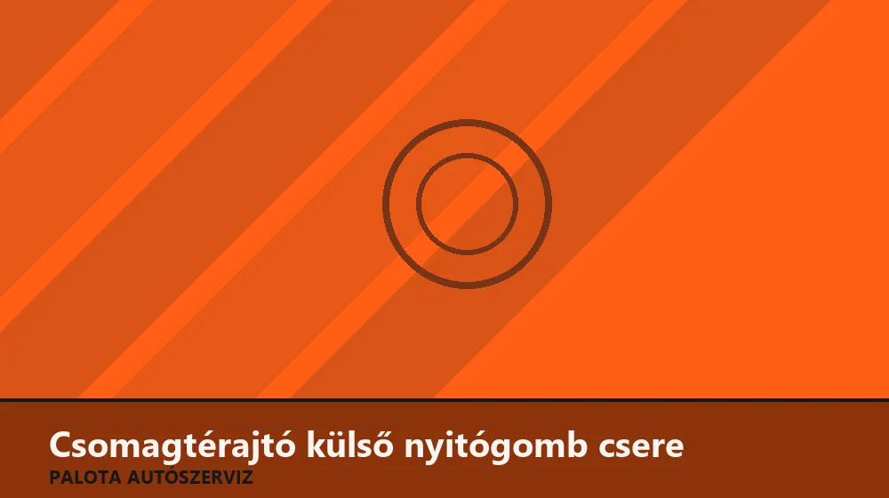Csomagtérajtó külső nyitógomb csere - Palota Autószerviz Budapest