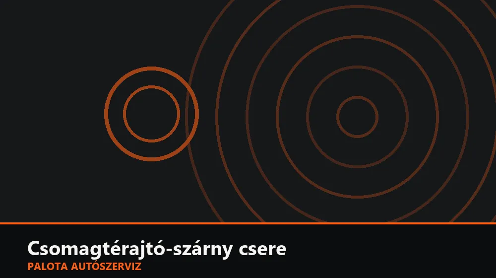 Csomagtérajtó-szárny (spoiler) csere - Palota Autószerviz Budapest