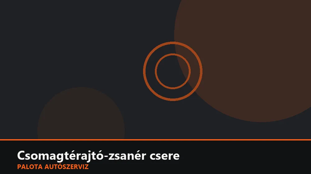 Csomagtérajtó-zsanér csere - Palota Autószerviz Budapest
