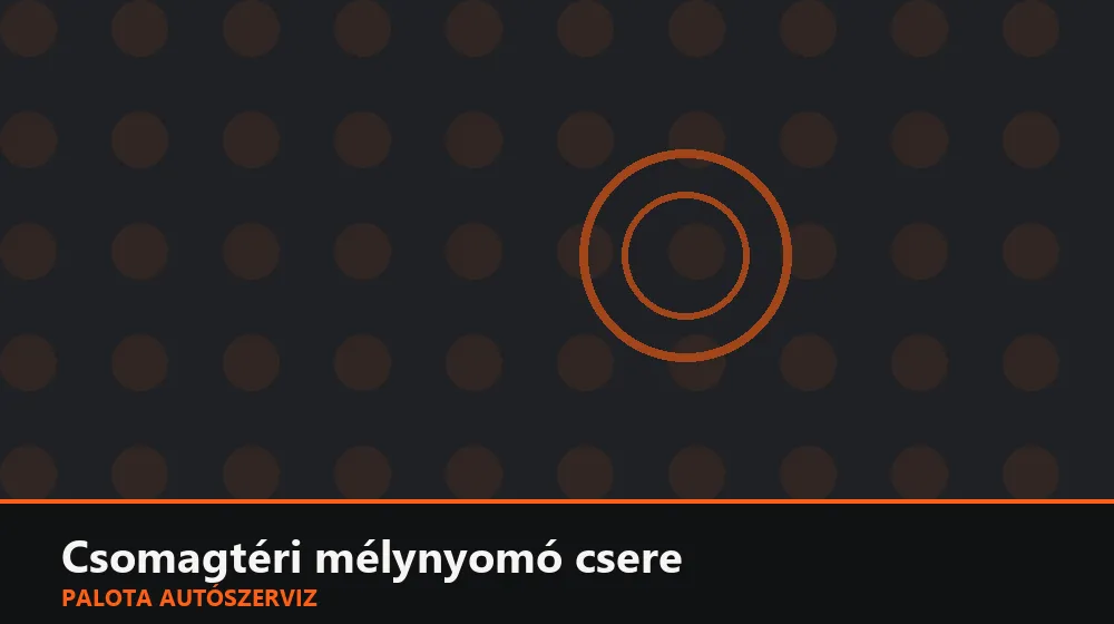 Csomagtéri mélynyomó csere - Palota Autószerviz Budapest