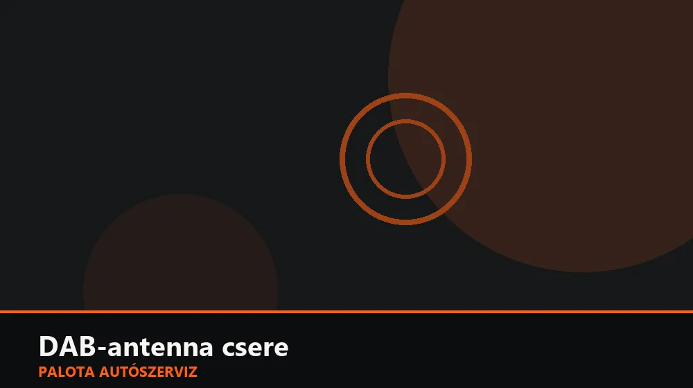DAB-antenna (ablakintegrált) csere - Palota Autószerviz Budapest