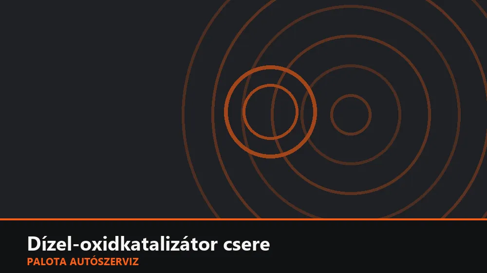 Dízel-oxidkatalizátor csere - Palota Autószerviz Budapest