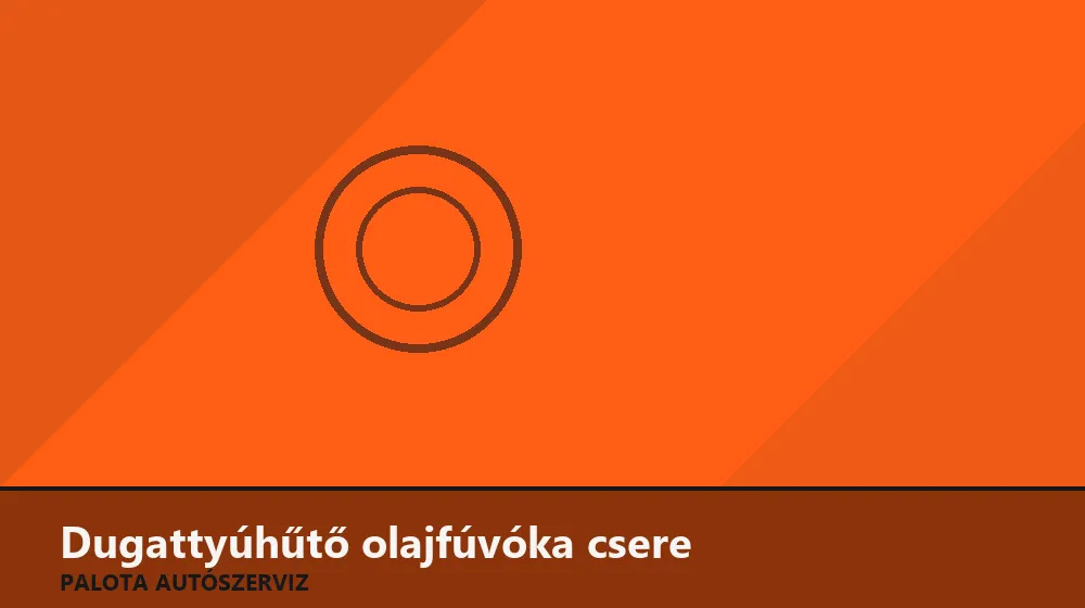 Dugattyúhűtő olajfúvóka csere - Palota Autószerviz Budapest