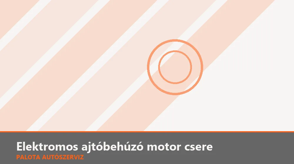 Elektromos ajtóbehúzó (soft-close) motor csere - Palota Autószerviz Budapest