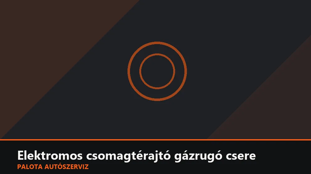 Elektromos csomagtérajtó gázrugó csere - Palota Autószerviz Budapest