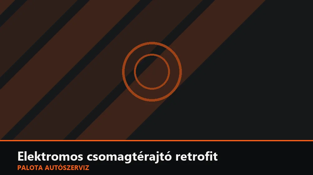 Elektromos csomagtérajtó retrofit - Palota Autószerviz Budapest