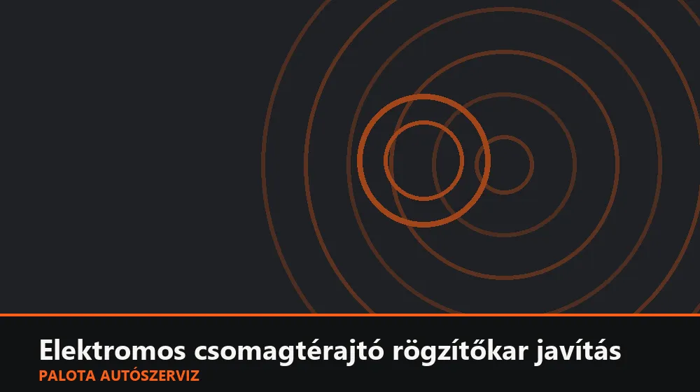Elektromos csomagtérajtó rögzítőkar javítás - Palota Autószerviz Budapest