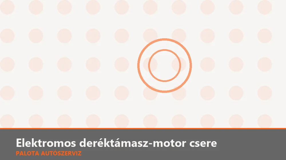 Elektromos deréktámasz-motor csere - Palota Autószerviz Budapest