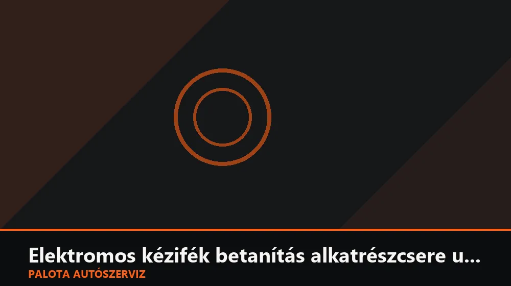 Elektromos kézifék betanítás alkatrészcsere után - Palota Autószerviz Budapest