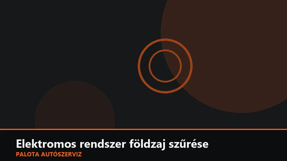 Elektromos rendszer földzaj (ground loop) szűrése - Palota Autószerviz Budapest