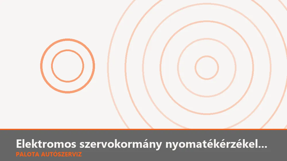 Elektromos szervokormány nyomatékérzékelő csere - Palota Autószerviz Budapest