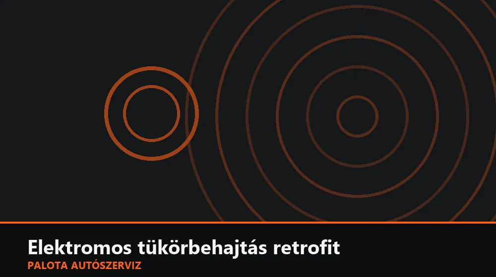Elektromos tükörbehajtás retrofit - Palota Autószerviz Budapest