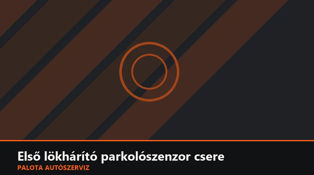 Első lökhárító parkolószenzor csere - Palota Autószerviz Budapest